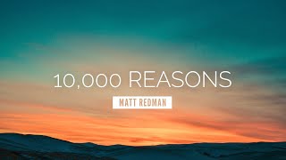 10000 Reasons Bless the Lord  Matt Redman  LYRIC VIDEO [upl. by Anaid947]