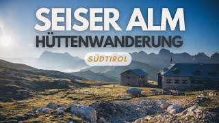 DIE SCHÖNSTE WANDERUNG DIE WIR BISHER GEMACHT HABEN  SEISER ALM [upl. by Pain]