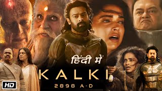 Kalki 2898 AD Full Movie in Hindi Release Trailer and Story  Prabhas  Amitabh Bachchan  Kamal H [upl. by Nareht]