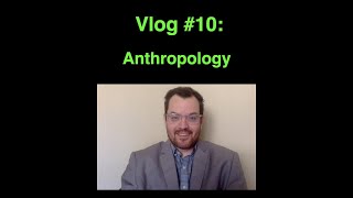 Vlog 10 Anthropology [upl. by Halimaj]