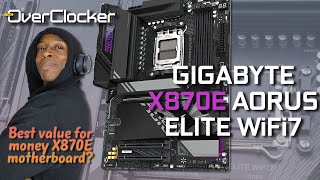 GIGABYTE X870E AORUS ELITE WiFi7  Best Value for money X870E board [upl. by Cenac470]