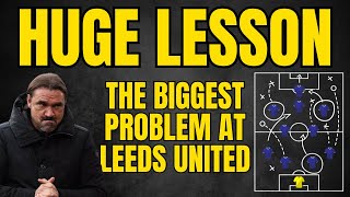 HUGE LESSON  Leeds Uniteds Biggest Challenge Discussed [upl. by Pirbhai]