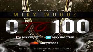 Miky Woodz  0 To 100 [upl. by Animlehliw125]