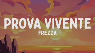 Frezza  PROVA VIVENTE TestoLyrics [upl. by Anyek]