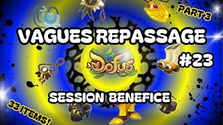 DOFUS  REPASSAGE FORGEMAGIE 23  Session Bénéfice Part 3 [upl. by Nossah]