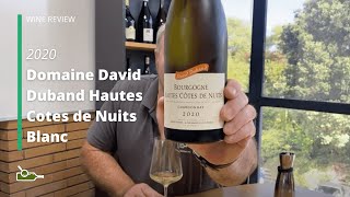 Wine Review Domaine David Duband Hautes Cotes de Nuits Blanc 2020 [upl. by Eziechiele]