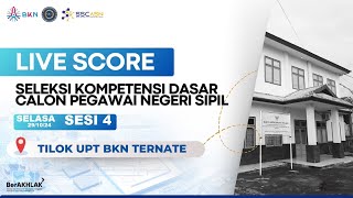 LIVE SCORE SKD CPNS  TILOK KANTOR UPT BKN TERNATE  SESI 4  SELASA 29 OKTOBER 2024 [upl. by Hirschfeld]