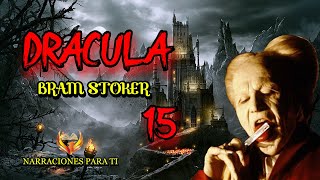 DRÁCULA 15 BRAM STOKER AUDIOLIBRO VOZ HUMANA ESPAÑOL SUBTÍTULOS [upl. by Brenda]