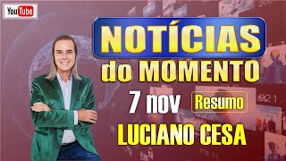 7 nov NOTÍCIAS do MOMENTO LUCIANO CESA Compartilhem [upl. by Erelia297]