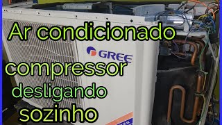 Ar condicionado GREE  Compressor desligando sozinho  manutenção corretiva [upl. by Jeri987]