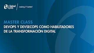 Masterclass  DevOps y DevSecOps como habilitadores de la Transformación Digital [upl. by Hutchins895]