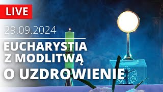 Msza Święta z modlitwą o uzdrowienie  29092024  o Krzysztof Ołdakowski SJ  Jezuici Łódź [upl. by Randa]