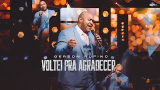 Gerson Rufino  Voltei Pra Agradecer  DVD Em Goiânia É Gospel Music [upl. by Onailil]