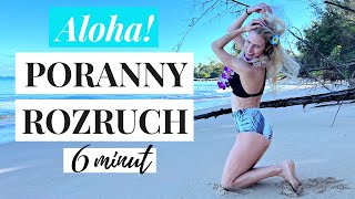 🌺 PORANNY ROZRUCH  6 minut ⏱️  Szybki poranny trening  WyzwanieAloha 🌺  Ola Żelazo [upl. by Neural863]