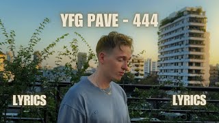 YFG Pave  444 LYRICS 💊 [upl. by Oiragelo]