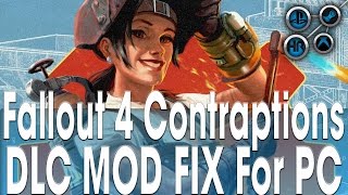 Fallout 4 Contraptions DLC MOD FIX for PC [upl. by Aikan499]