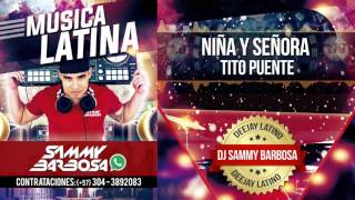 Niña y Señora Salsa  Tito Puente  Dj Sammy Barbosa [upl. by Prudhoe]