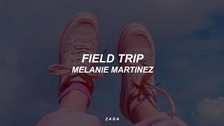 Melanie Martinez  Field Trip Lyrics [upl. by Shiverick893]