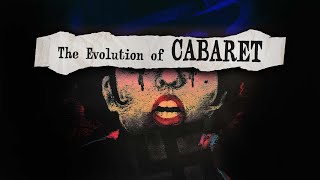 The Evolution of Cabaret [upl. by Bunce]