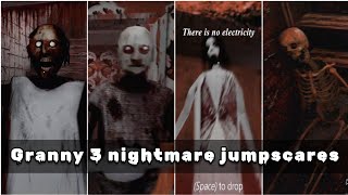 Granny 3 nightmare Jumpscares [upl. by Dduj]