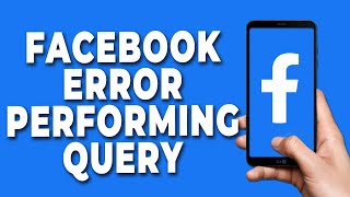 Facebook Error Performing Query 2023 [upl. by Peedsaj]