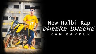 Dheere Dheere  New Halbi Song  Halbi Rap  Ram Rapper  Full Video Song  2020 [upl. by Aisilef427]