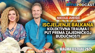 ISCJELJENJE BALKANA KOLEKTIVNA TRAUMA I PUT PREMA ZAJEDNIČKOJ BUDUĆNOSTI  NIKOLA JURIŠIĆ  MAGMA [upl. by Aciruam62]