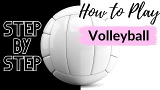 How to Play Volleyball for Beginners STEPBYSTEP [upl. by Desiri]