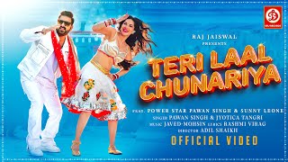 Teri Laal Chunariya  Pawan Singh  Sunny Leone  JavedMohsin  Rashmi Virag  Jyotica T  New Song [upl. by Chlo]