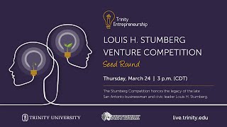 220324 2022 Louis H Stumberg Venture Competition Seed Round  Trinity University Entrepreneurship [upl. by Nirej926]