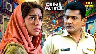 गलत फैसले का अंजाम बदल गई कई जिंदगियाँ  Crime Patrol  Crime Patrol 2024  TV Show  Full Episode [upl. by Senoj]