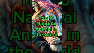 Top 10 national animal in the world animal world lion national animal [upl. by Drew828]