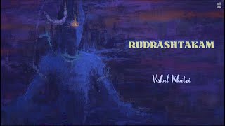 Rudrashtakam  Namami Shamishan Nirvan Roopam  Lyrics and Meaning  Vishal Khatri  Shiva Chants [upl. by Carlock127]