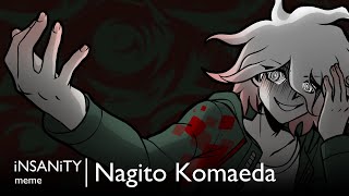 iNSANiTY  animation meme Danganronpa  Nagito Komaeda [upl. by Tilney]