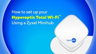 How to set up your Hyperoptic Total WiFi® [upl. by Ahscrop]