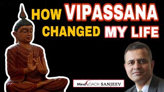 How Vipassana Changed My Life [upl. by Lisette780]