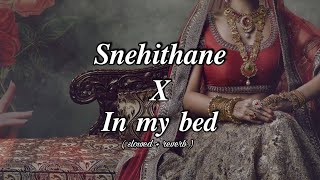 Snehithane x In my bed slowed  reverb Tiktok song l Relax With Zazz [upl. by Rebmac]