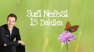 SUFİ NEFESİ MEDİTASYONU  15 DAKİKA  METİN HARA [upl. by Elysha486]