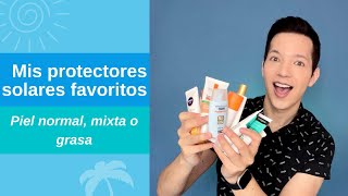 Mis Protectores Solares Favoritos y Económicos Para Piel Mixta o Grasa [upl. by Adlen613]