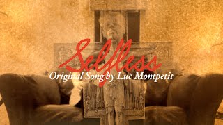 Selfless  Original Song [upl. by Ehsiom594]