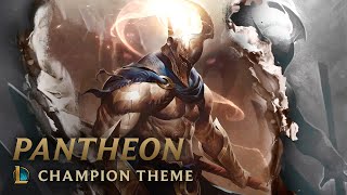 Pantheon the Unbreakable Spear  Champion Theme  League of Legends [upl. by Samella]