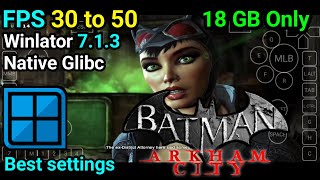 Batman Arkham City New Winlator 713 Gameplay and Best Setting windows emulator [upl. by Chariot]