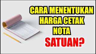 Cara Menentukan Harga Cetak Nota Satuan [upl. by Richy803]