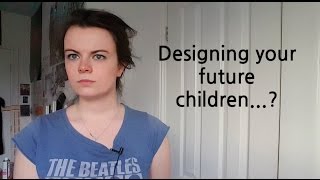 Designing future children  CRISPRs potential [upl. by Ynamreg]