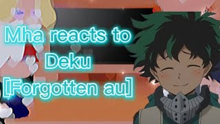 Mha reacts to DekuForgotten Deku auBnhaMha [upl. by Ayotna497]