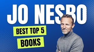 Jo Nesbo TOP 5 Books you must read ranked [upl. by Cleaves]