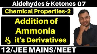 Aldehydes amp Ketones 07  Properties 2  Addition Of Ammonia amp Ammonia Derivatives JEENEET [upl. by Rutra]