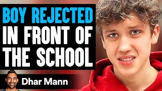 BOY REJECTED In FRONT OF SCHOOL  Dhar Mann [upl. by Adneral]