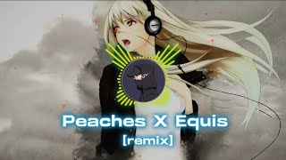 Peaches X Equis remix [upl. by Bahe]