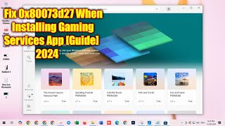 Fix 0x80073d27 When Installing Gaming Services App Guide 2024 [upl. by Cirdec]